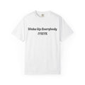 Wake Up Everybody IYKYK T-Shirt