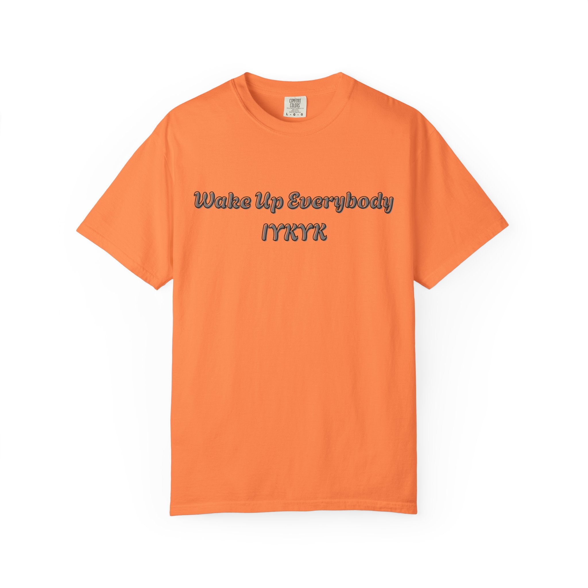 Wake Up Everybody IYKYK T-Shirt