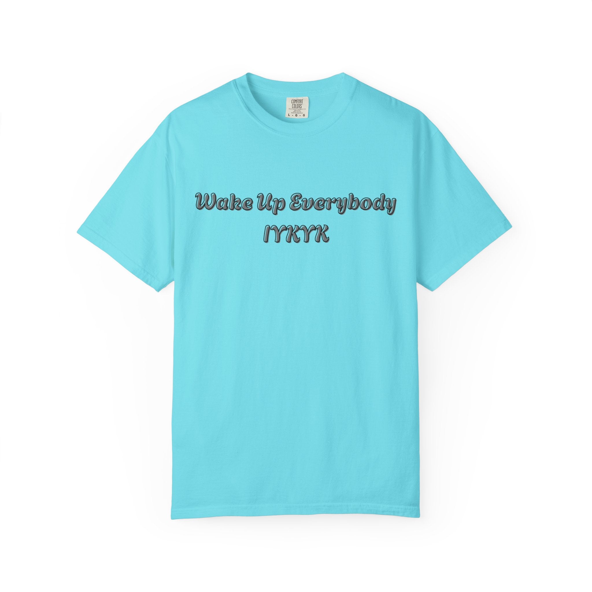 Wake Up Everybody IYKYK T-Shirt