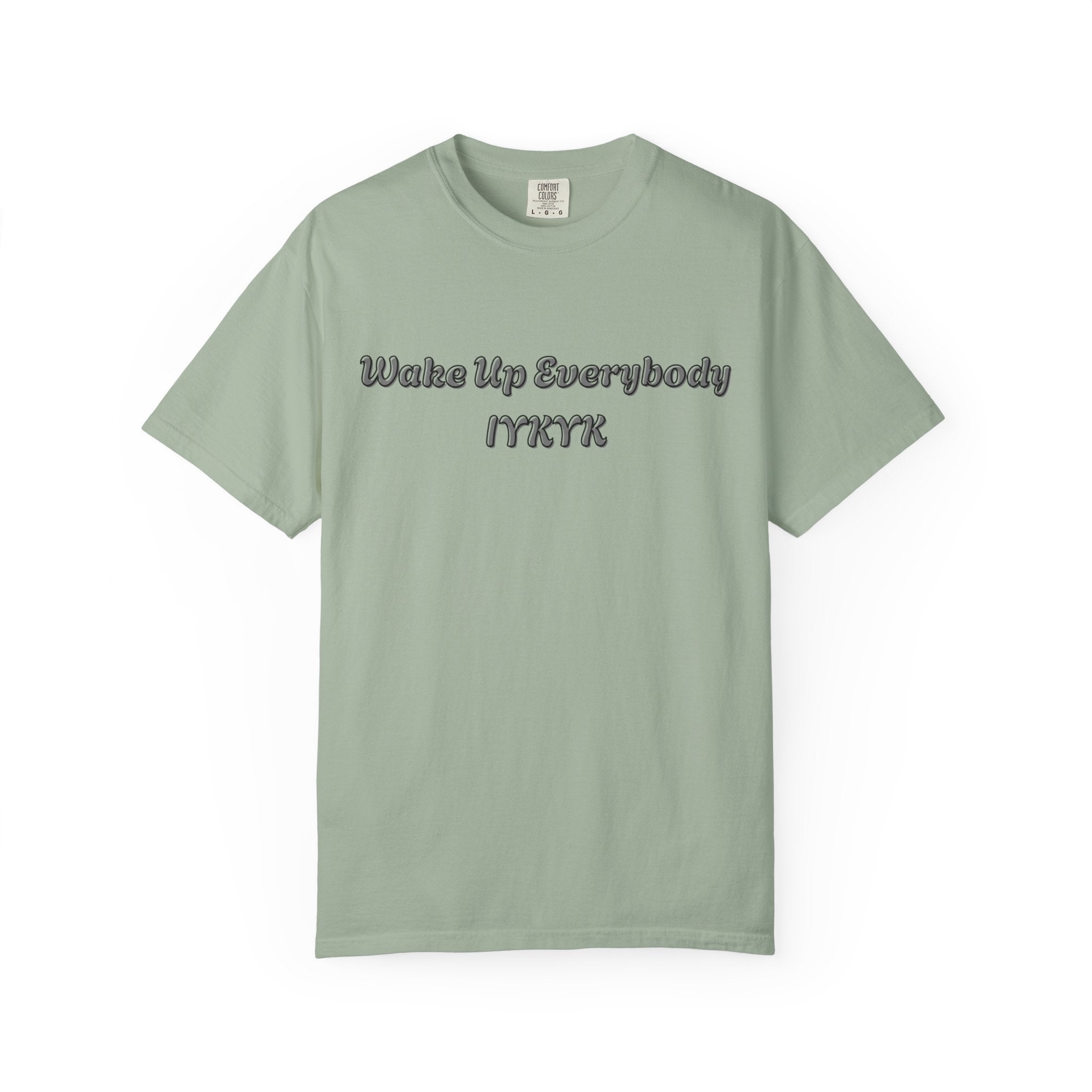 Wake Up Everybody IYKYK T-Shirt