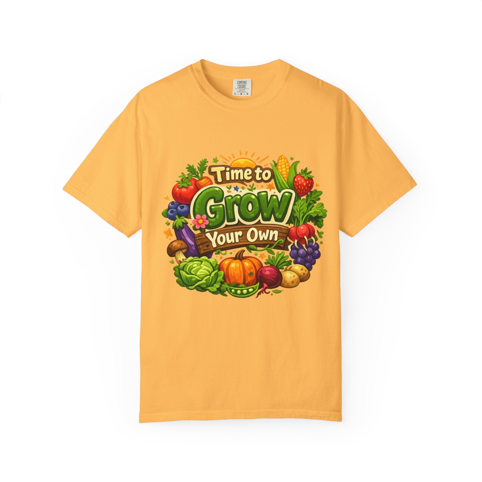 Time to Grow Your Own - Graphic Tee