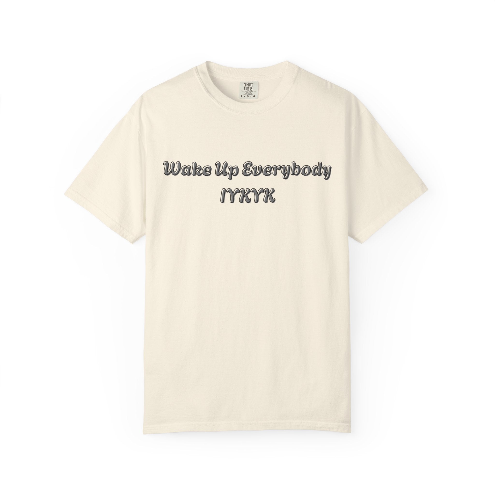 Wake Up Everybody IYKYK T-Shirt