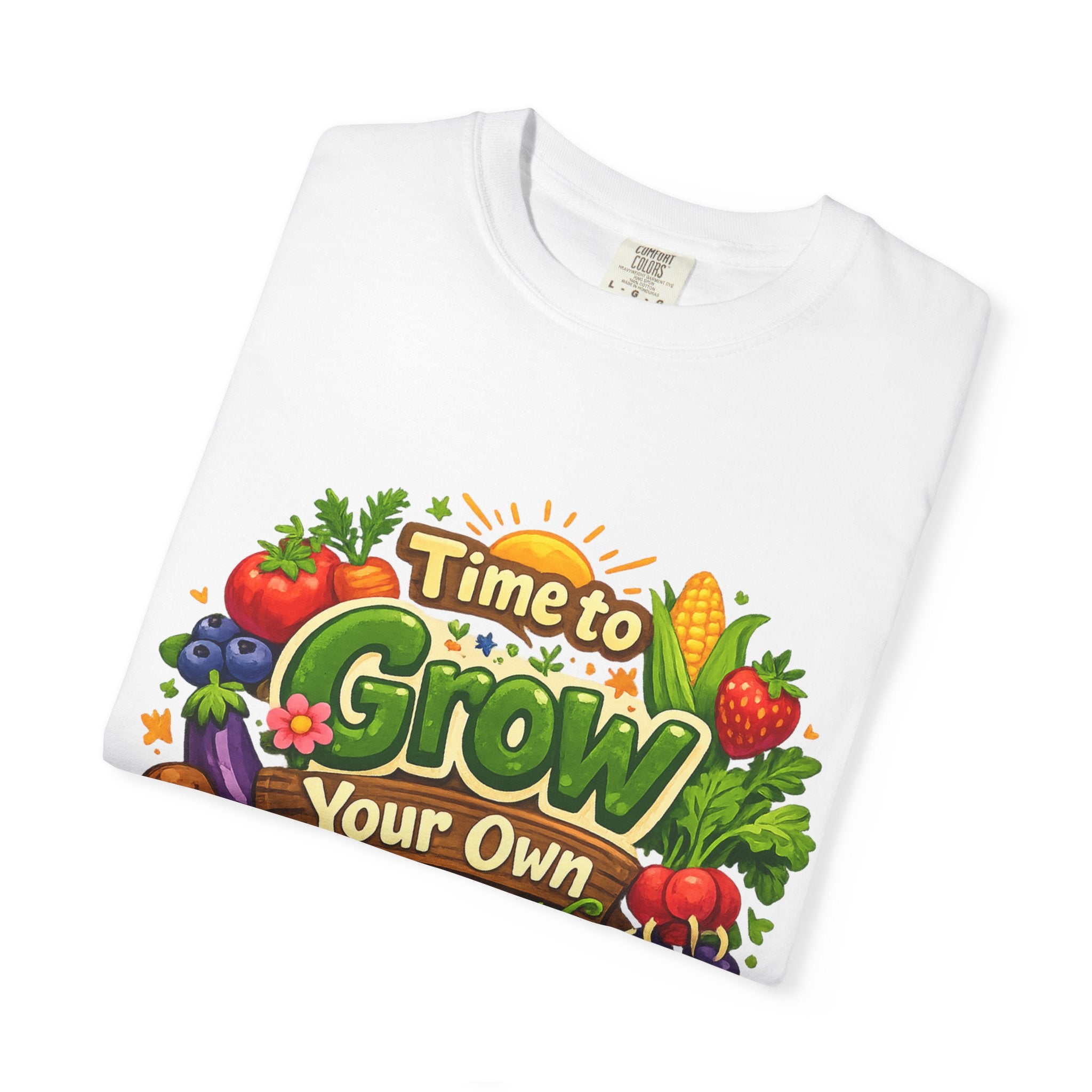 Time to Grow Your Own - Graphic Tee