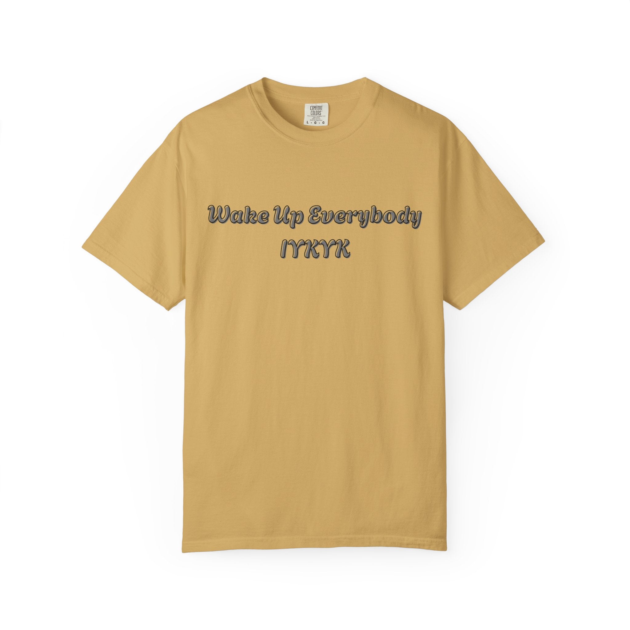 Wake Up Everybody IYKYK T-Shirt