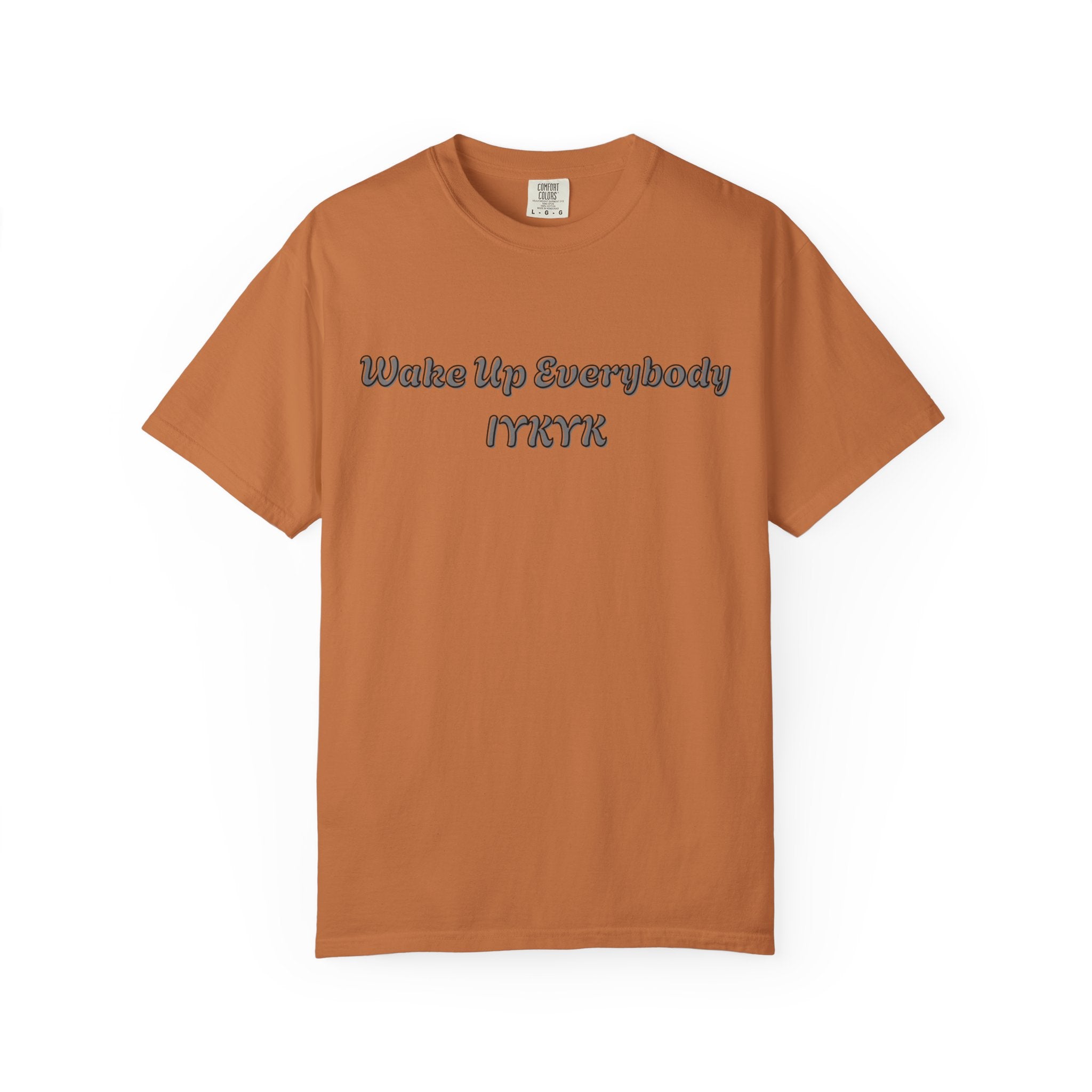 Wake Up Everybody IYKYK T-Shirt