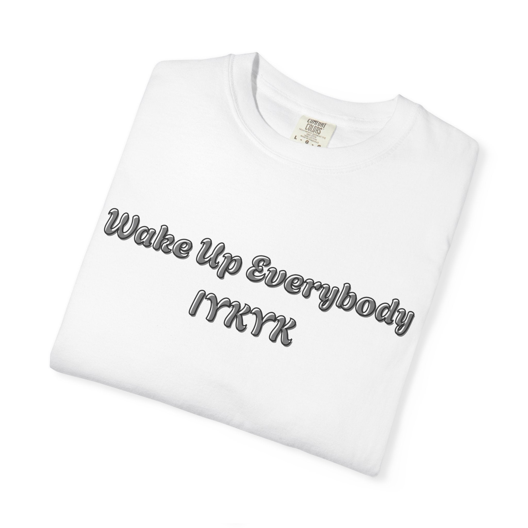 Wake Up Everybody IYKYK T-Shirt