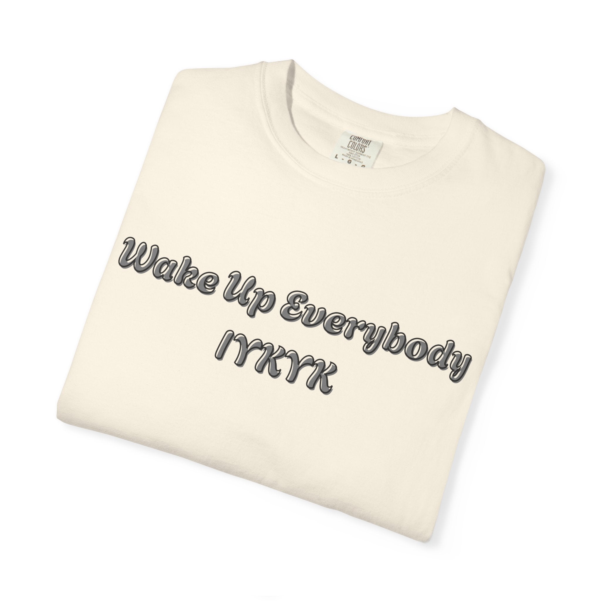 Wake Up Everybody IYKYK T-Shirt