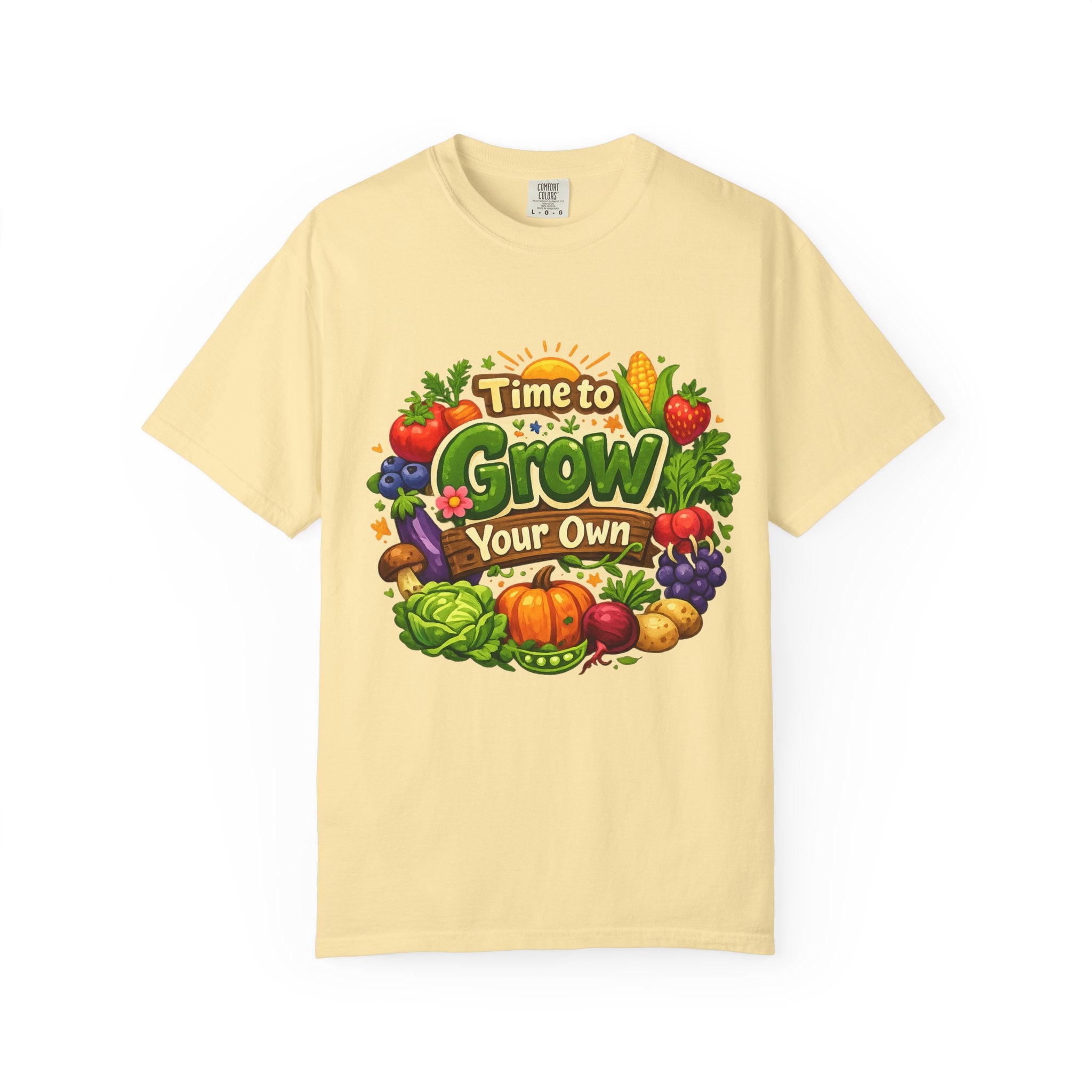 Time to Grow Your Own - Graphic Tee